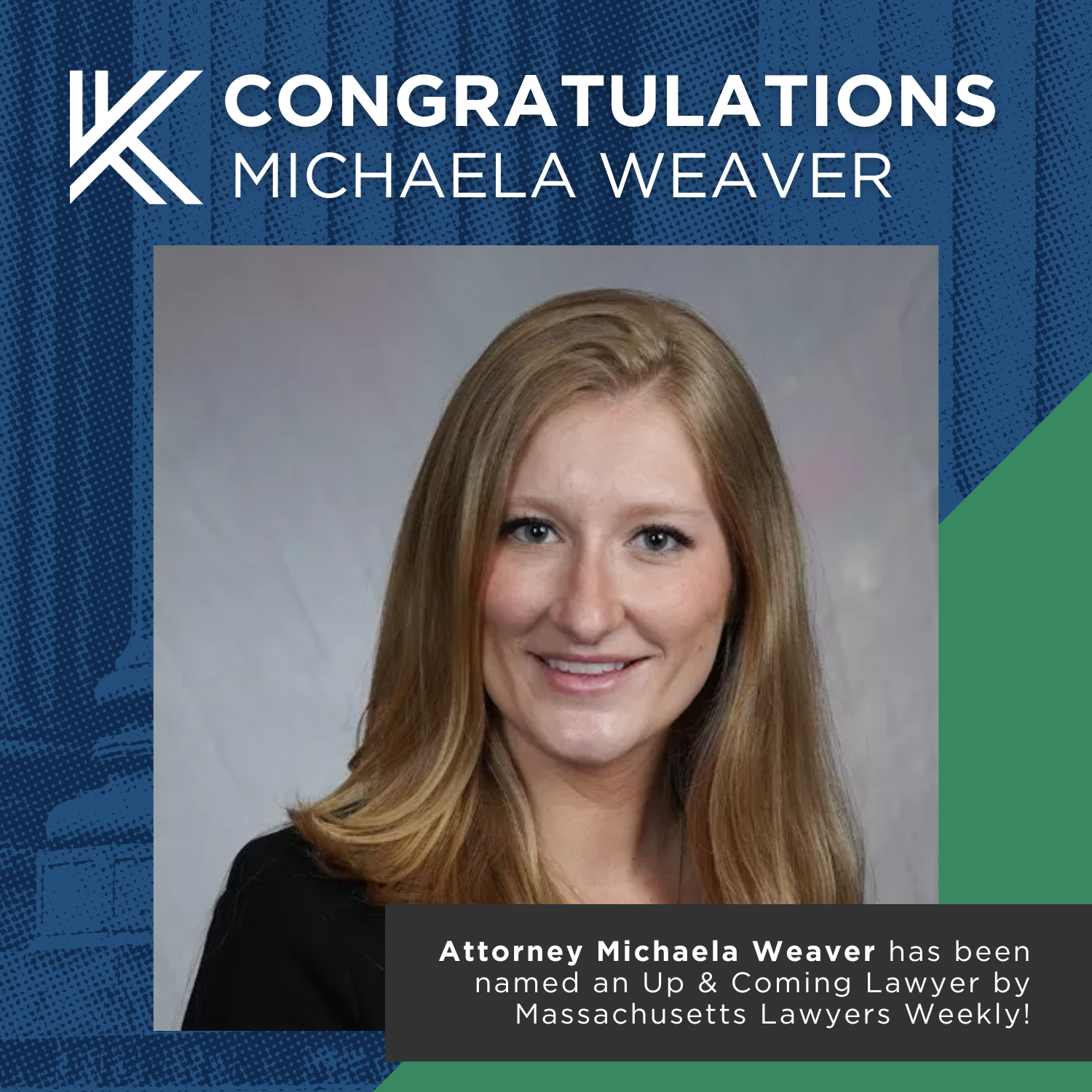 Massachusetts Lawyers Weekly Recognizes Keches Law Group Attorney Michaela Weaver as an “Up & Coming Lawyer”